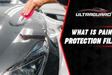 What Is Paint Protection Film? [A Comprehensive Guide]