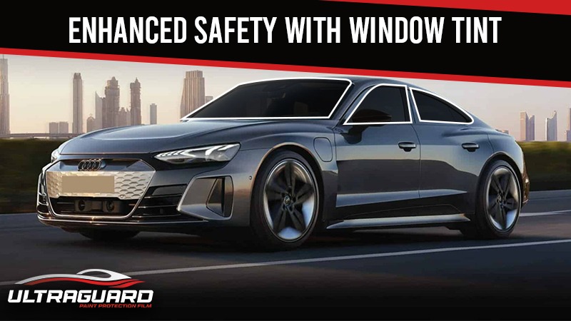 Enhanced Safety With Window Tint