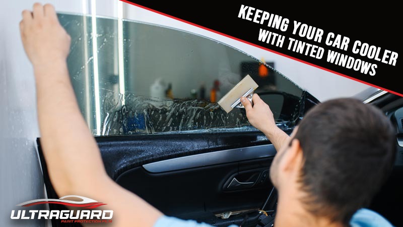 Keeping Your Car Cooler With Tinted Windows