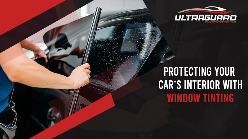 Protecting Your Car’s Interior With Window Tinting