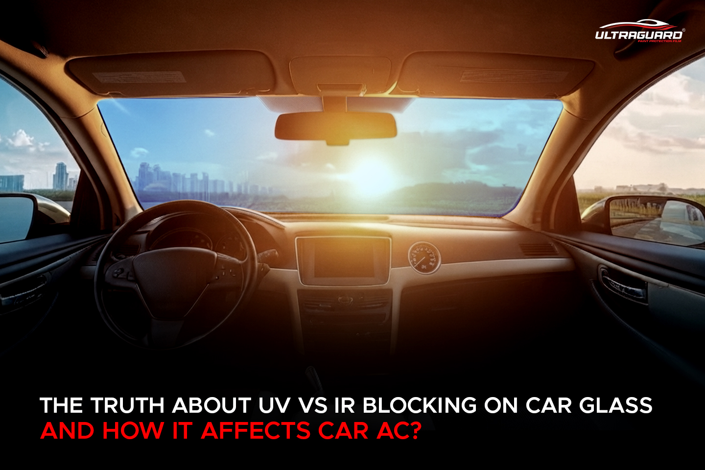 The Truth About UV vs IR Blocking on Car Glass and How It Affects Car AC
